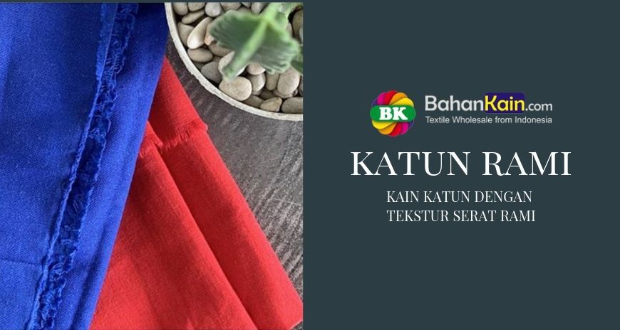 Kain Katun Rami : Kain Katun Dengan Tekstur Serat Rami